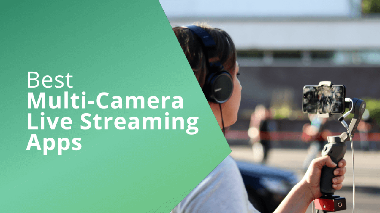 Best Multi-Camera Live Streaming Setups For Social Media