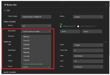 IP Stream Out Profile - Custom width and height selection